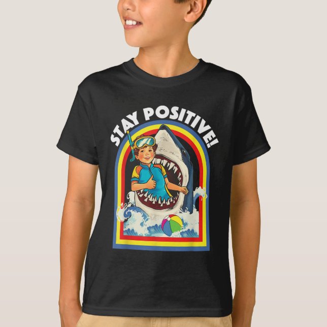 Bleibe Positiv - Haifischfisch Wildlife Ocean Ani T-Shirt (Vorderseite)