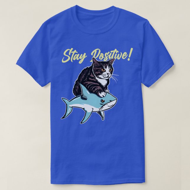 Bleibe Positive Funny Cat Fahrt 1 T-Shirt (Design vorne)