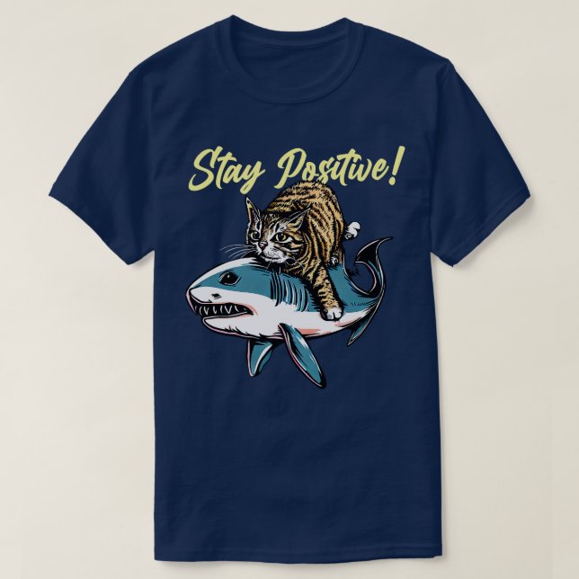 Bleibe Positive Funny Cat Fahrt 3 T-Shirt (Design vorne)