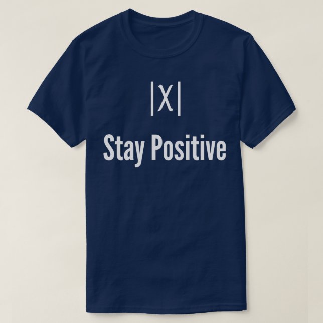 Bleibe Positive Mathe T-Shirt Classic TShirt (Design vorne)