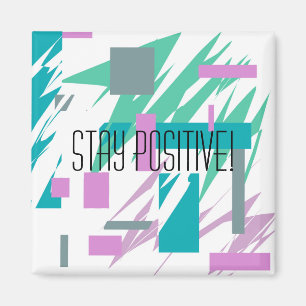 Bleibe Positive Motivation Inspiration Magnet