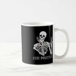 Bleibe Positive Niemals besser Skeleton Funny Hall Kaffeetasse