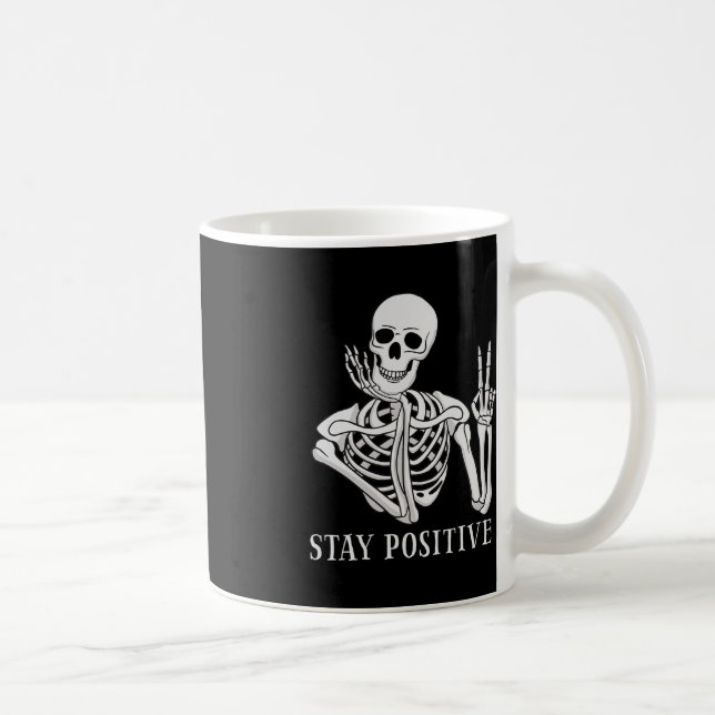 Bleibe Positive Niemals besser Skeleton Funny Hall Kaffeetasse (Rechts)