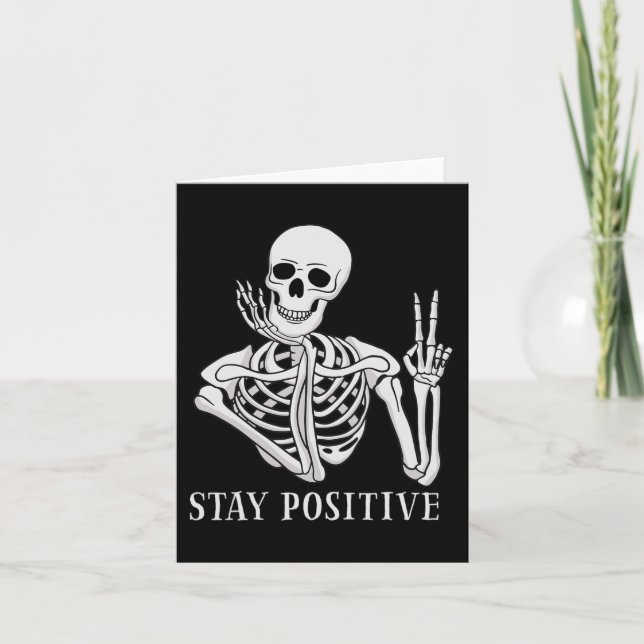 Bleibe Positive Niemals besser Skeleton Funny Hall Karte (Vorderseite)