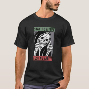 Bleibe Positive Test Negative Skeleton Funny Men W T-Shirt