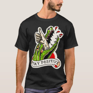 Bleibe positive traditionelle Tattoo T-Shirt