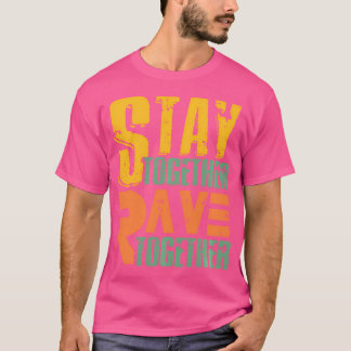 Bleibe Rave Together Techno Raver Edm Music T-Shirt