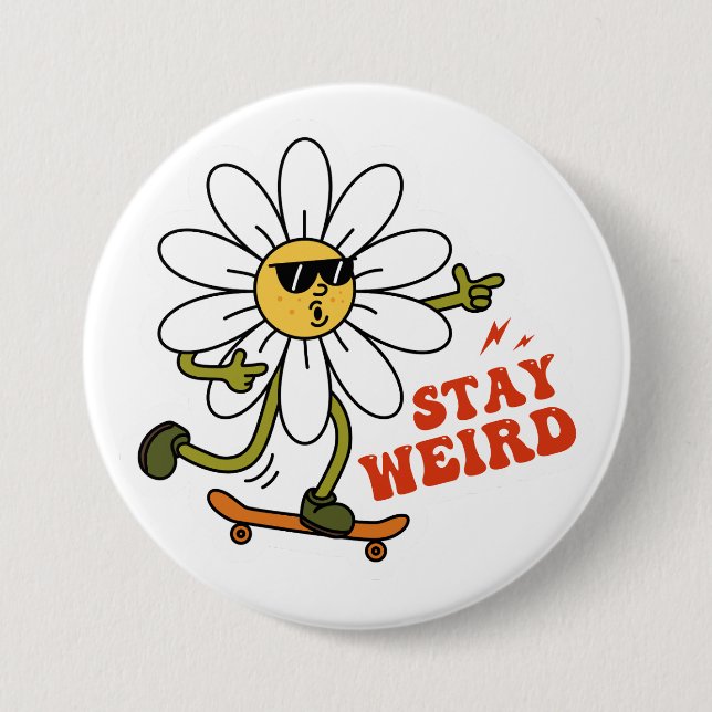Bleibe seltsame Skateboarding Daisy Button (Vorderseite)
