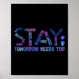 Bleibe Semicolon Morgen braucht Suizid Preventi Poster