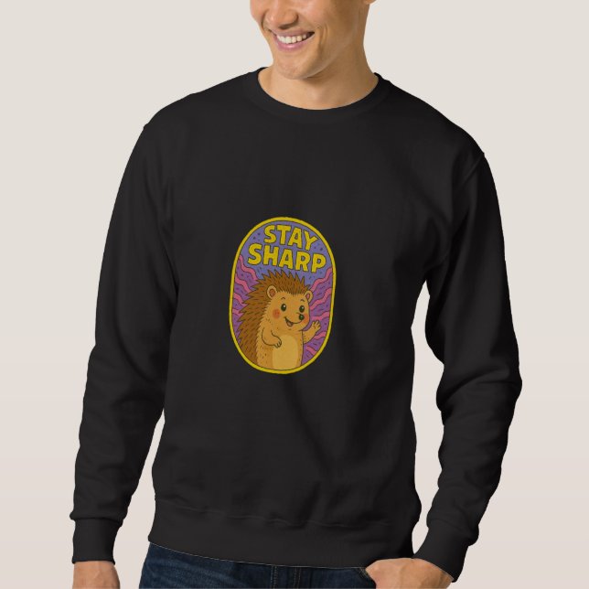 Bleibe Sharp Niedlich Igel Art Fun Lehrer Kunstwer Sweatshirt (Vorderseite)