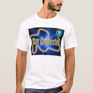 Bleibe Sie angeschlossen T-Shirt
