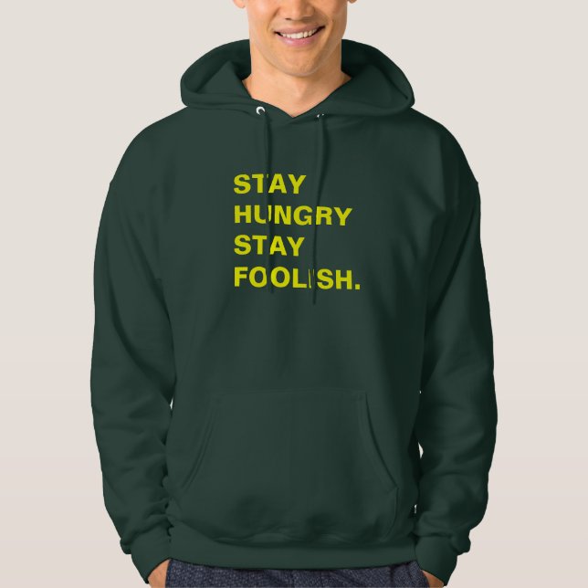 Bleibe Sie bleibe dumm hungrig Hoodie (Vorderseite)