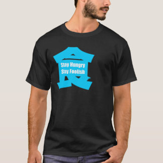 Bleibe Sie bleibe dumm hungrig T-Shirt