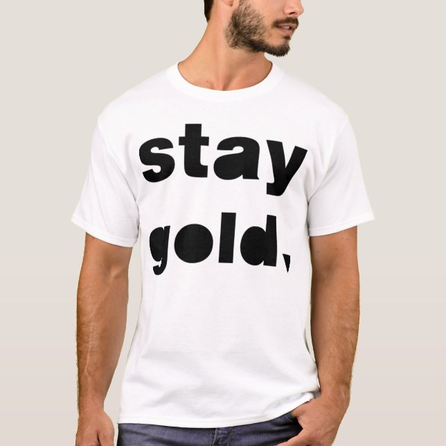 Bleibe Sie Gold T-Shirt (Vorderseite)