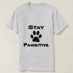 Bleibe Sie Pawsitive Shirt