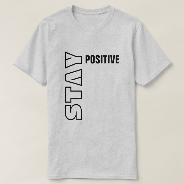 Bleibe Sie positiv T-Shirt (Design vorne)