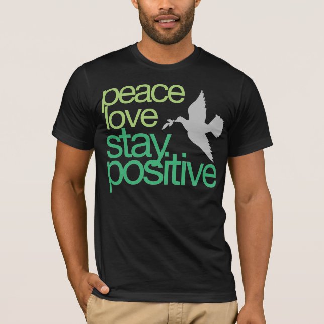 Bleibe Sie positiven T - Shirt (Vorderseite)