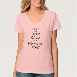 BLEIBE SIE RUHE UND KEIN MACHEN SIE LI'DAT T-Shirt