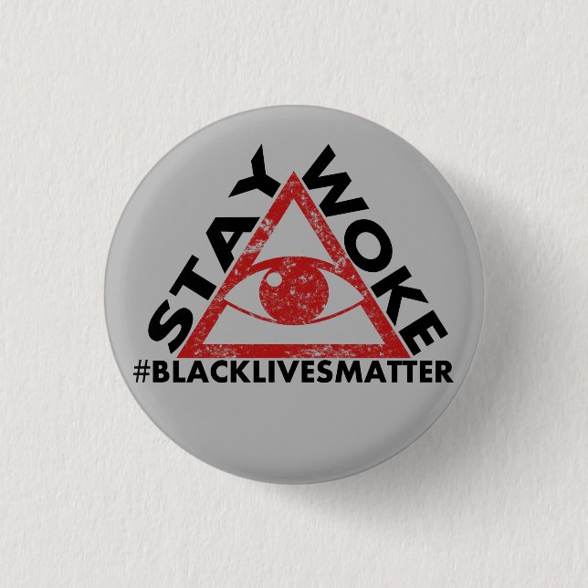 Bleibe Sie weckte beunruhigten #blacklivesmatter Button (Vorderseite)
