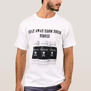 bleibe Sie weg von giftigen Leuten T-Shirt