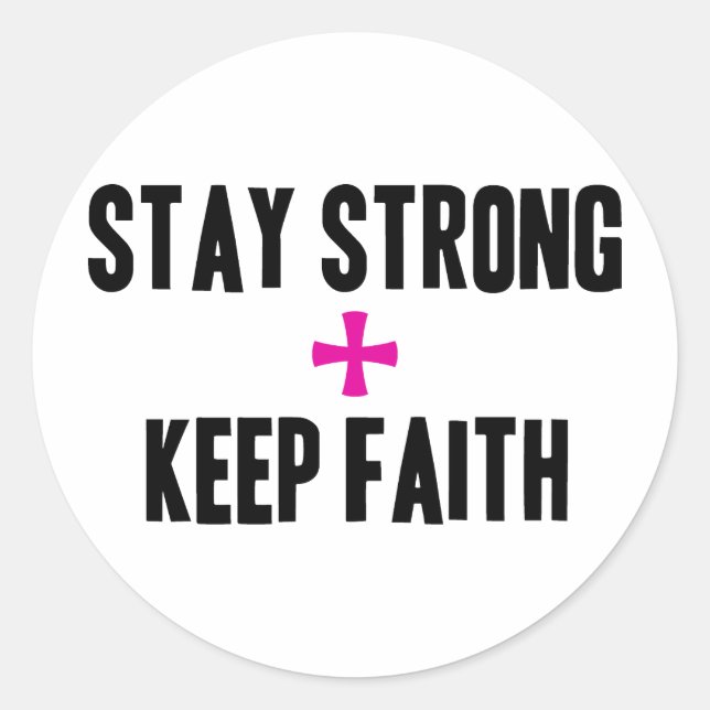 Bleibe Strong + Behalt Faith Runder Aufkleber (Vorderseite)