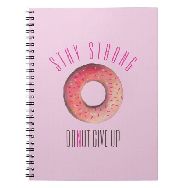 Bleibe Strong Donut Giveup Illustration Notizblock (Vorderseite)