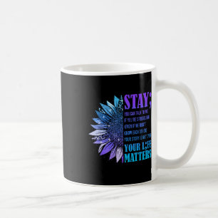 Bleibe Suizidprävention Bewusstsein Positives Moti Kaffeetasse
