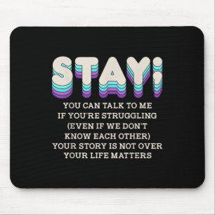 Bleibe Suizidprävention Sensibilisierung für psych Mousepad