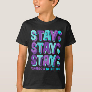 Bleibe Suizidprävention Sensibilisierung für psych T-Shirt