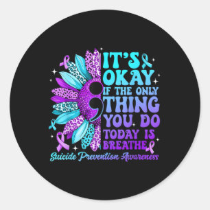 Bleibe Sunflower Suicide Prevention Awareness Week Runder Aufkleber