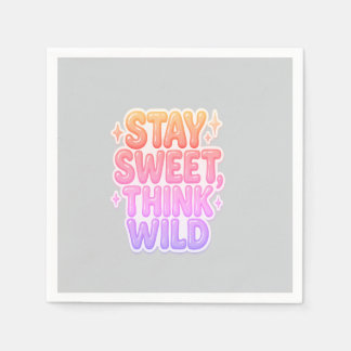 "Bleibe Sweet, Think Wild" - Playful Positivity De Serviette
