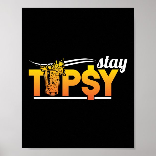 Bleibe Tip$y Funny Barkeeper Mixologe Poster (Vorne)