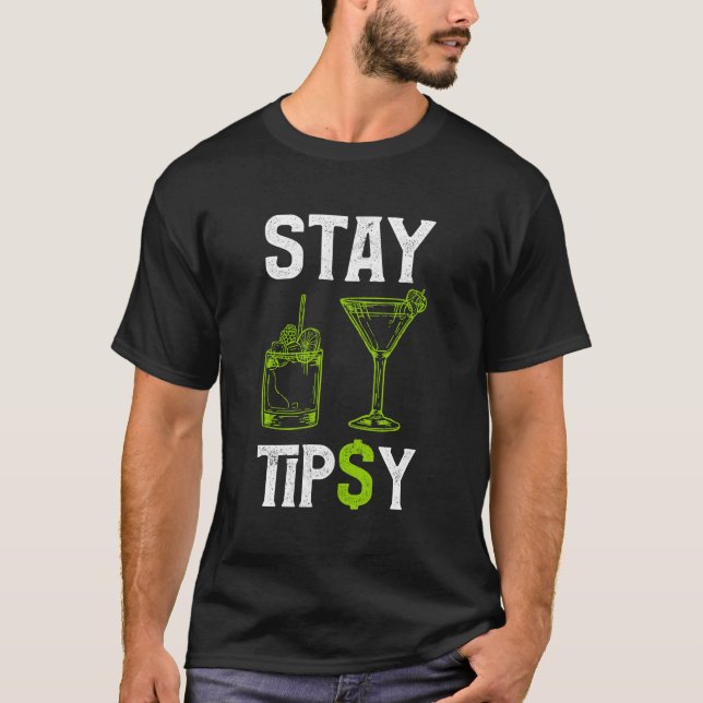 Bleibe Tip$y Funny Barkeeper Mixologe T-Shirt (Vorderseite)