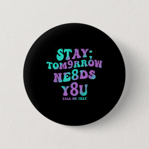Bleibe Tomorrow braucht Sie 988 Suizidprävention A Button