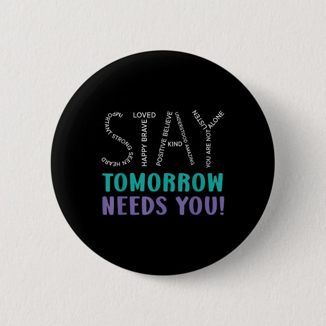 Bleibe Tomorrow braucht Suizidprävention Awarene Button (Vorderseite)