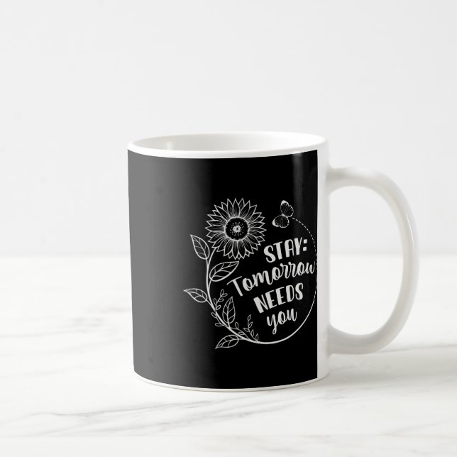 Bleibe Tomorrow braucht Suizidprävention Awarene Kaffeetasse (Rechts)