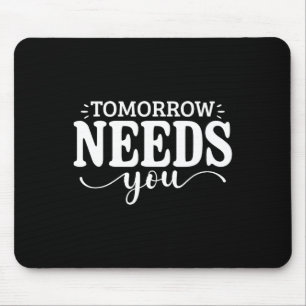 Bleibe Tomorrow braucht Suizidprävention Awarene Mousepad