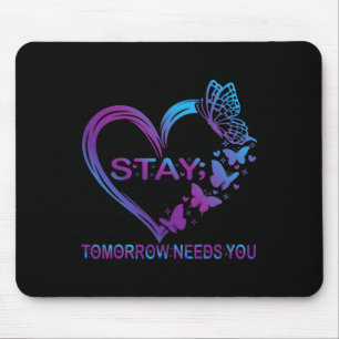 Bleibe Tomorrow braucht Suizidprävention Awarene Mousepad