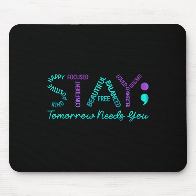 Bleibe Tomorrow braucht Suizidprävention Awarene Mousepad (Vorne)