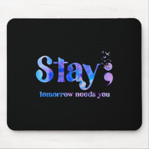 Bleibe Tomorrow braucht Suizidprävention Awarene Mousepad