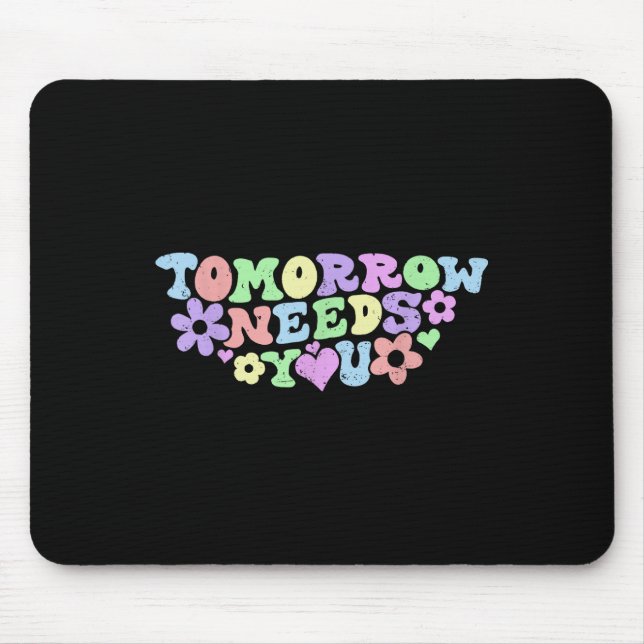 Bleibe Tomorrow braucht Suizidprävention Awarene Mousepad (Vorne)