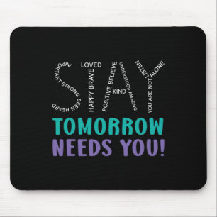 Bleibe Tomorrow braucht Suizidprävention Awarene Mousepad