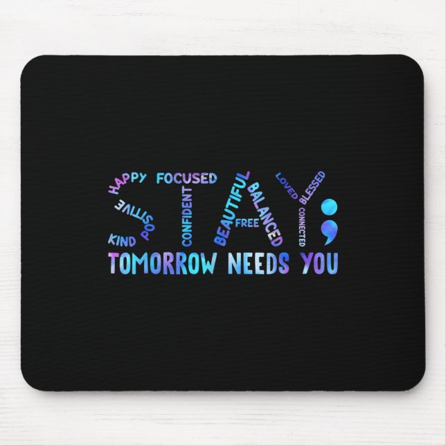 Bleibe Tomorrow braucht Suizidprävention Awarene Mousepad (Vorne)