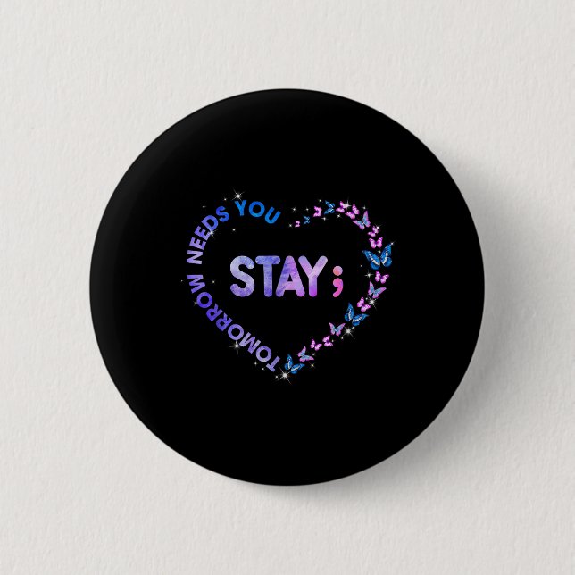 Bleibe Tomorrow Needs You Semicolon Heart Suicide  Button (Vorderseite)