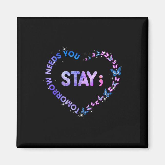 Bleibe Tomorrow Needs You Semicolon Heart Suicide  Magnet (Vorne)