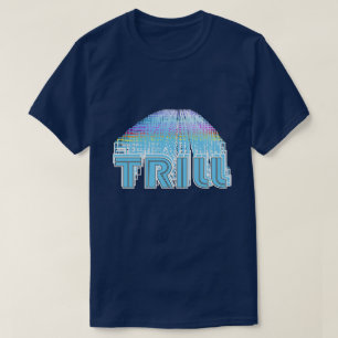 Bleibe Trill bis Infinity  T-Shirt