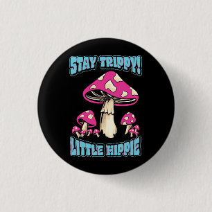 Bleibe Trippy! Little Hippie Button