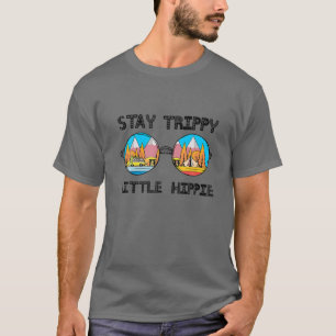 Bleibe Trippy Little Hippie Funny Peace Liebe T-Shirt