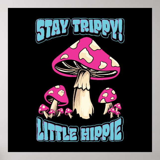 Bleibe Trippy! Little Hippie Poster (Vorne)