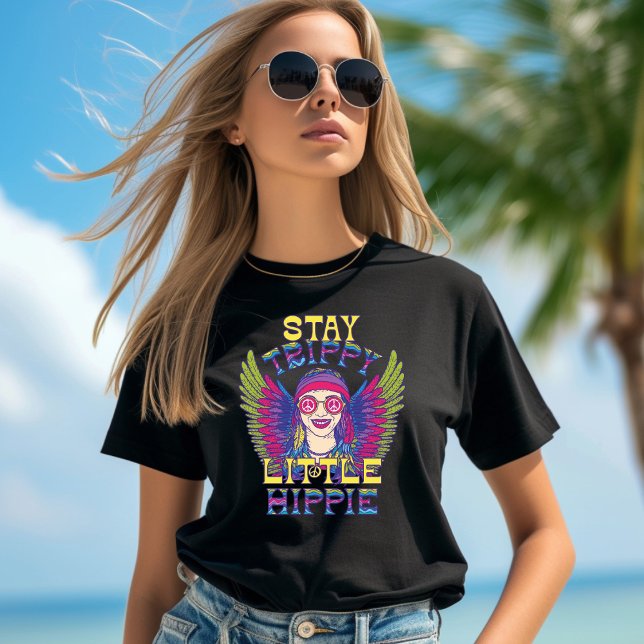 Bleibe Trippy Little Hippie T - Shirt (Von Creator hochgeladen)
